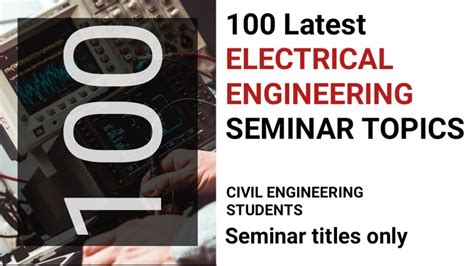 100+ Electrical and Electronics Engineering Seminar Topics.